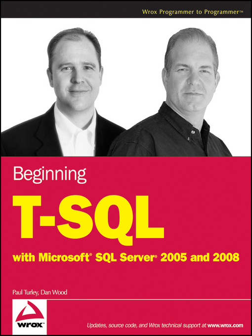 Title details for Beginning T-SQL with Microsoft SQL Server 2005 and 2008 by Paul Turley - Available